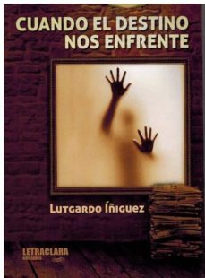 cuado el destino nos enfrente-lutgardo iñiguez-9788494855764