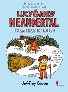 lucy y andy neandertal 2 en la edad de hielo-9788494898464