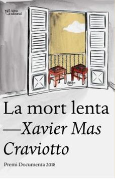 la mort lenta (premi documenta 2018)-xavier mas craviotto-9788494911064