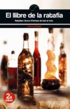 el llibre de la ratafia: ratafies i licors d herbes de tot el mon-9788495684264