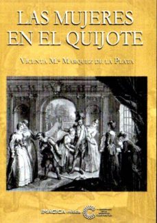 las mujeres en el quijote-vicenta m. marquez de la plata-9788495772664