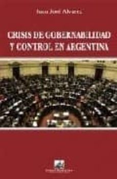 crisis de gobernabilidad y control en argentina-juan jose alvarez-9788495823564