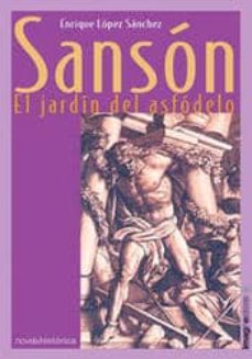 sanson: el jardin del asfodelo-enrique lopez sanchez-9788495882264