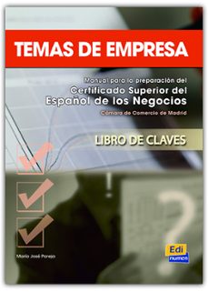 temas de empresa: manual para la preparacion del certificado supe rior del español en los negocios, camara de comercio de madrid: libro de claves-9788495986764