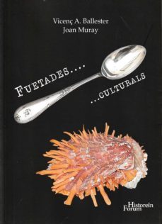 fuetades.... ...culturals-vicenç a. ballester-joan muray-9788496002364