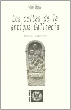 los celtas de la antigua gallaecia-manuel alberro-9788496259164