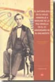 el naturalista en su siglo: homenaje a mariano de la paz graells en el cc aniversario de su nacimiento-emilio cervantes-9788496637764