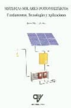 sistemas solares fotovoltaicos: fundamentos, tecnologias y aplica ciones-javier martin jimenez-9788496709164