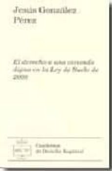 el derecho a una vivienda digna en la ley de suelo de 2008-9788496782464