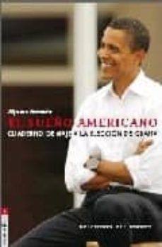el sueño americano: cuaderno de viaje a la eleccion de obama-9788496964464