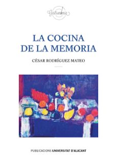 la cocina de la memoria-cesar rodriguez mateo-9788497177764