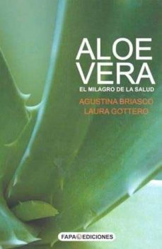 aloe vera: el milagro de la salud-agustina briasco-9788497335164