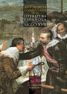 antologia comentada de la literatura española en el siglo xvii-andres amoros-9788497404464