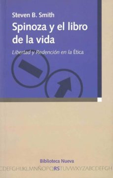 spinoza y el libro de la vida. libertad y redencion en la etica-steven c. smith-9788497424264
