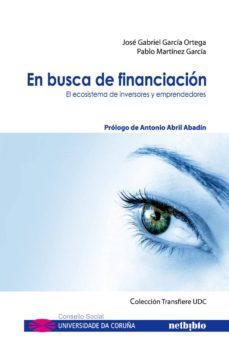 en busca de financiacion: el ecosistema de inversores y emprended ores-9788497458764
