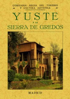 yuste y la sierra de gredos (ed. facsimil)-9788497613064