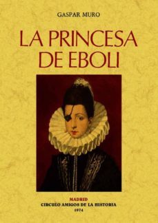 la princesa de eboli (facsimiles maxtor)-gaspar muro-9788497618564