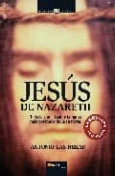 jesus nazareth: toda la verdad sobre la figura mas polemica de la historia-9788497634564