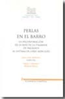 perlas en el barro: la incorporacion de la base de la piramide de ingresos al sistema de libre mercado-9788497686464