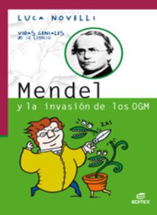 mendel y la invasion de los ogm (coleccion vidas geniales de la c iencia)-luca novelli-9788497713764