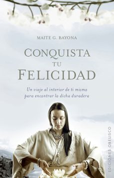 conquista tu felicidad-maite garcia bayona-9788497776264