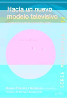 hacia un nuevo modelo televisivo: contenidos para la television d igital-miquel frances-9788497844864