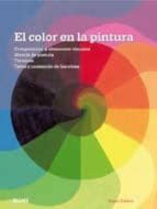 (pe) el color en la pintura: composicion y elementos visuales, me zcla de pintura, tecnicas, tema y contenido de las obras-diane edison-9788498013764