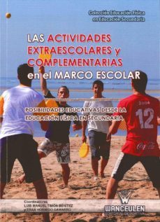 las actividades extraescolares y complementarias en el marco esco lar: posibilidades educativas desde la educacion fisica en secundaria-9788498239164