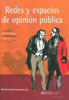 redes y espacios de opinion publica: xii encuentros de la ilustra cion al romanticismo 1750-1850, cadiz, america y europa ante la modernidad-9788498280364