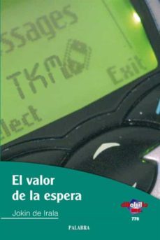 el valor de la espera-jokin de irala estevez-9788498401264
