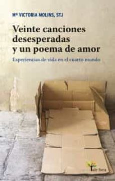 veinte canciones desesperadas y un poema de amor-maria victoria molins-9788498467864