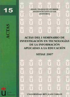 actas del i seminario de investigacion en tecnologias de la infor macion aplicadas a la educacion-9788498493764