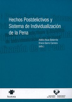 hechos postdelictivos y sistema de individualizacion de la pena-adela asua batarrita-9788498602364