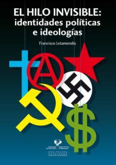 el hilo invisible - indentidades politicas e ideologias-francisco letamendia-9788498608564