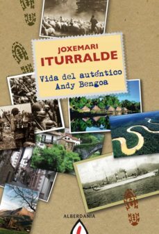 vida del autentico andy bengoa-joxemari iturralde-9788498681864