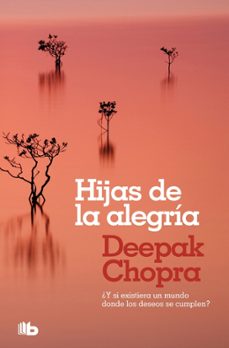hijas de la alegría-deepak chopra-9788498722864