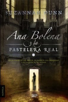 ana bolena y la pastelera real-suzannah dunn-9788498774764