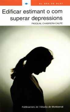 edificar estimant o com superar depressions-pasqual chabrera-9788498830064