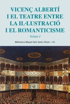 vicençs alberti i el teatre entre la il·lustracio i el romanticis me volum 1-9788498835564