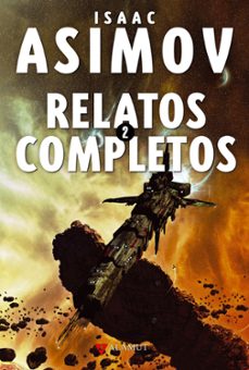 relatos completos 2-isaac asimov-9788498890464