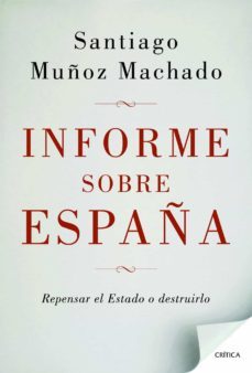 informe sobre españa-santiago muñoz machado-9788498924664