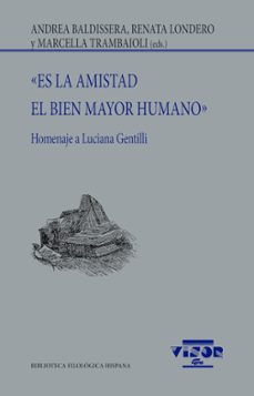 es la amistad el bien mayor humano-andrea baldissera-renata londero-marcella trambaioli-9788498952964
