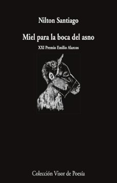 miel para la boca del asno-nilton santiago-9788498955064