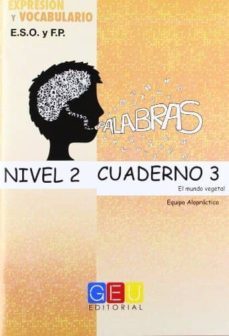 palabras. nivel 2. cuaderno 3- el mundo vegetal. expresion y voca expresion y vocabulario e.s.o. y f. p.-9788499156064