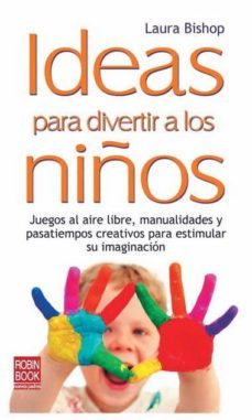 ideas para divertir a los niños-laura bishop-9788499170664