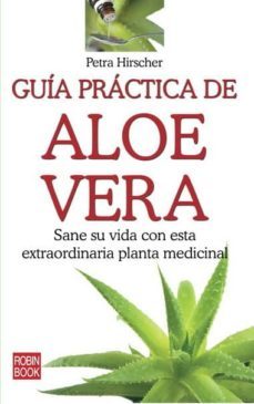 guia practica de aloe vera: sane su vida con esta extraordinaria planta medicinal-9788499171364