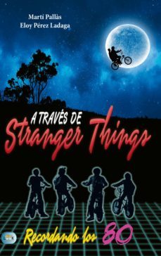 a traves de stranger things (ebook)-marti pallas-eloy perez ladaga-9788499176864