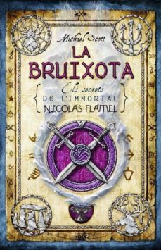 la bruixota: els secrets de l inmortal nicolas flamel (l alquimis ta iii)-9788499180564