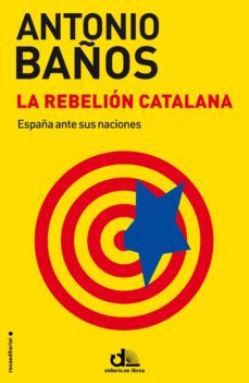 la rebelion catalana: españa ante sus naciones-9788499187464