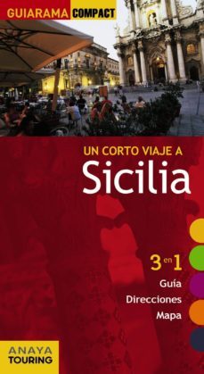 un corto viaje a sicilia 2012 (guiarama compact) (3 en 1 guia, di ecciones, mapa)-9788499352664